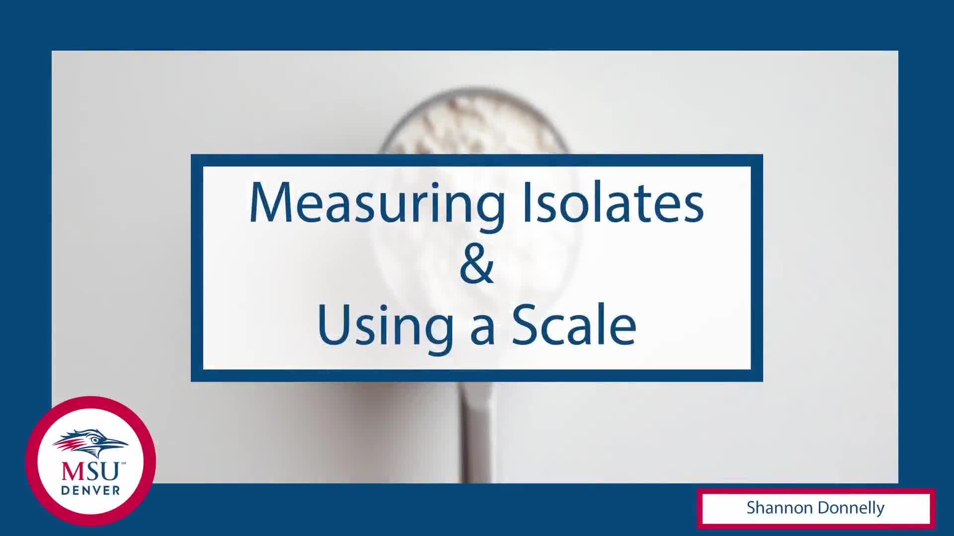 Demo: Measuring Isolate & Using a Scale